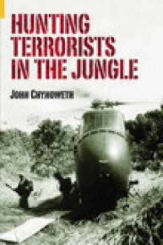 Buch Hunting Terrorists in the Jungle John Chynoweth