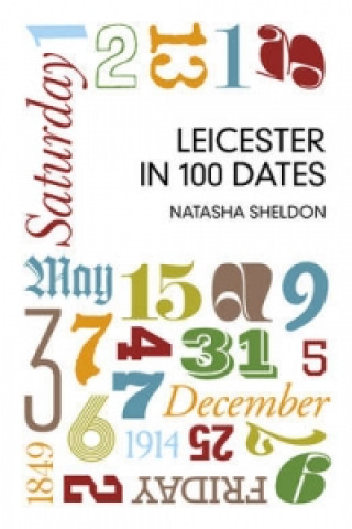Carte Leicester in 100 Dates Natasha Sheldon