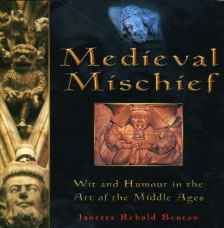 Kniha Medieval Mischief Janetta Rebold Benton