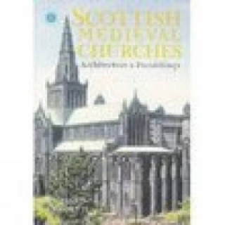 Kniha Scottish Medieval Churches Richard Fawcett