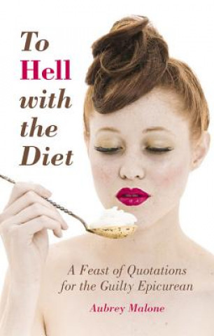 Kniha To Hell With the Diet Aubrey Malone