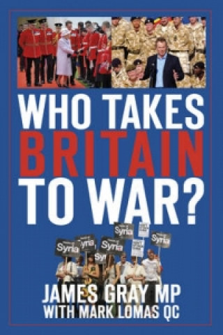 Könyv Who Takes Britain to War? Lomas