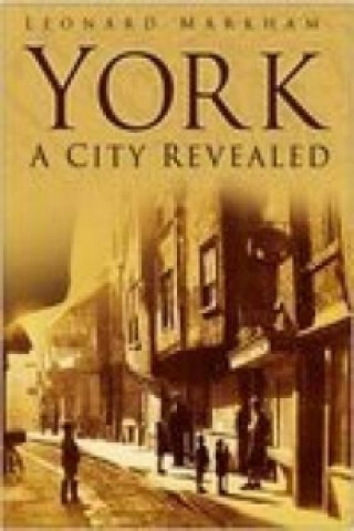 Carte York: A City Revealed Len Markham
