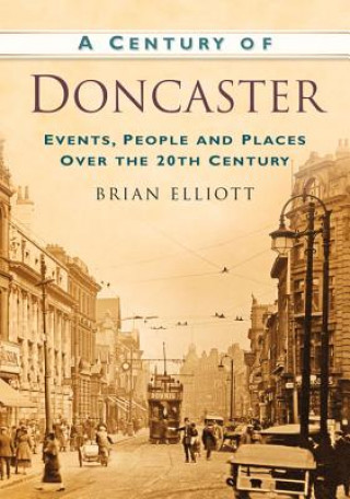 Kniha Century of Doncaster Brian Elliot