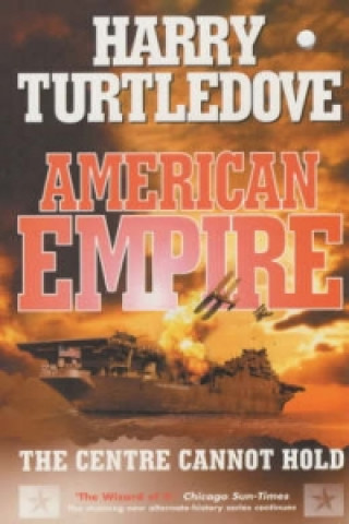 Könyv American Empire: The Centre Cannot Hold Harry Turtledove
