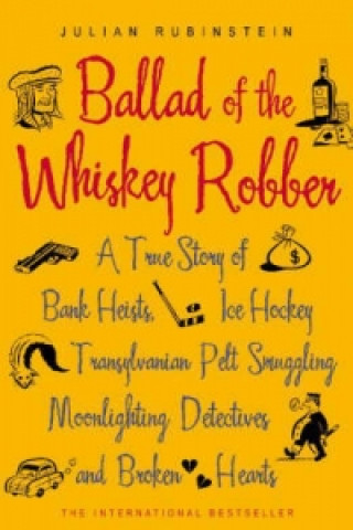 Kniha Ballad of the Whiskey Robber Julian Rubinstein