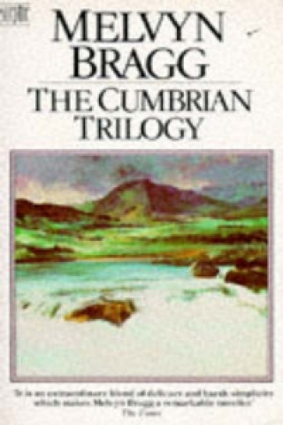 Könyv Cumbrian Trilogy Melvyn Bragg
