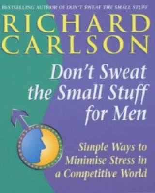 Knjiga Don't Sweat the Small Stuff for Men Richard Carlson