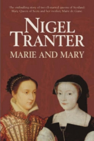 Könyv Marie And Mary Nigel Tranter