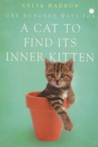 Książka One Hundred Ways for a Cat to Find Its Inner Kitten Celia Haddon