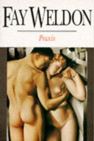 Kniha Praxis Fay Weldon