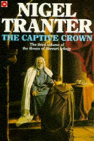 Kniha Captive Crown Nigel Tranter