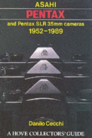 Könyv Asahi Pentax and Pentax SLR 35mm Cameras, 1952-89 Danilo Cecchi