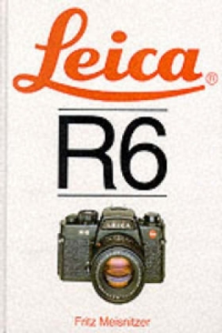 Kniha Leica R6 Fritz Meisnitzer