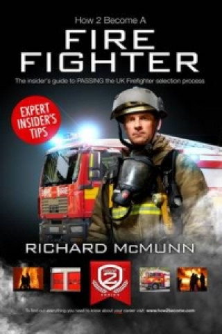 Kniha How to Become a Firefighter: The Ultimate Insider's Guide Richard McMunn