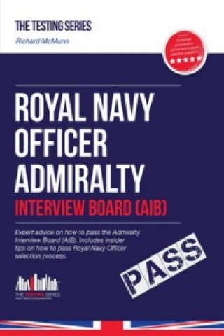 Książka Royal Navy Officer Admiralty Interview Board Workbook: How to Pass the AIB Including Interview Questions, Planning Exercises and Scoring Criteria Richard McMunn