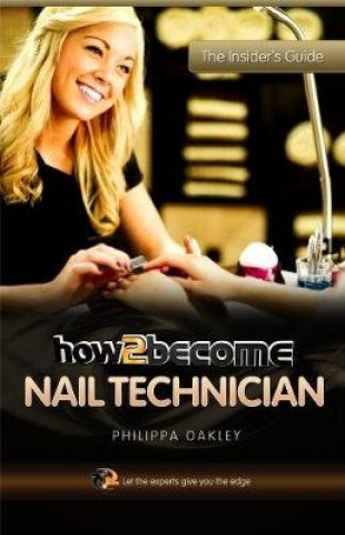 Livre How to Become a Nail Technician Philippa Oakley