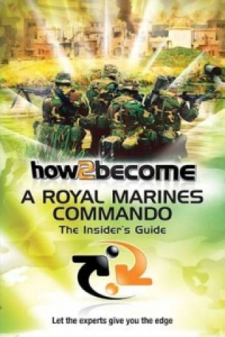 Kniha How 2 Become a Royal Marines Commando Richard McMunn