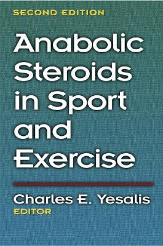 Книга Anabolic Steroids in Sport and Exercise Charles E. Yesalis