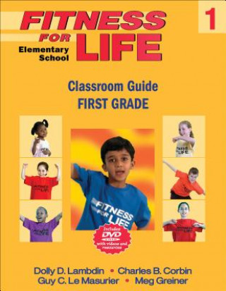 Kniha Fitness for Life: Elementary School Classroom Guide: First Grade Meg Greiner