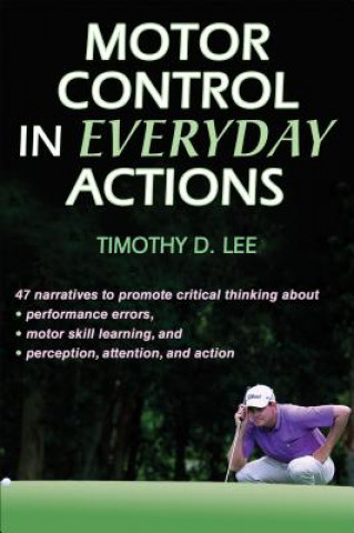 Книга Motor Control in Everyday Actions Timothy Donald Lee