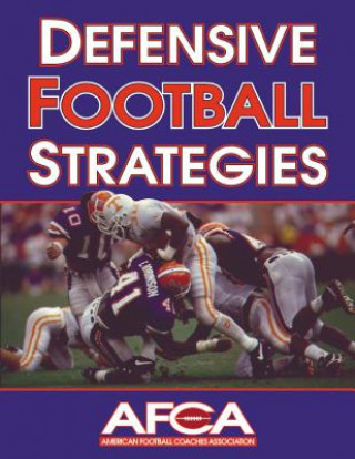 Könyv Defensive Football Strategies American Football Coaches Association