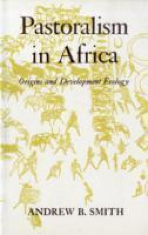 Книга Pastoralism in Africa Andrew B. Smith