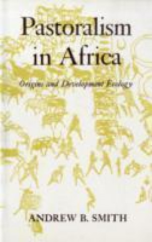 Kniha Pastoralism in Africa Andrew B. Smith