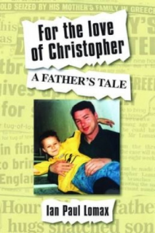 Книга For the Love of Christopher Ian Paul Lomax