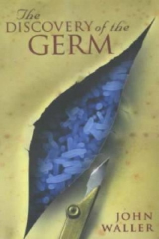 Könyv Discovery of the Germ John Waller