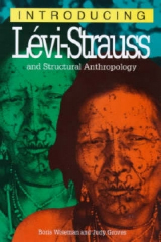 Livre Introducing Levi Strauss and Structural Anthrophology Boris Wiseman