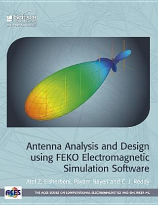 Kniha Antenna Analysis and Design using FEKO Electromagnetic Simulation Software C. J. Reddy