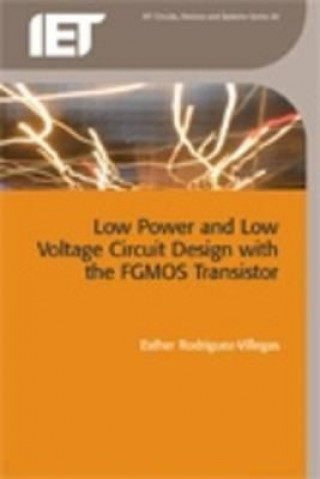 Книга Low Power and Low Voltage Circuit Design with the FGMOS Transistor Esther Dr. Rodriguez-Villegas