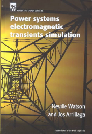 Könyv Power Systems Electromagnetic Transients Simulation N. Watson