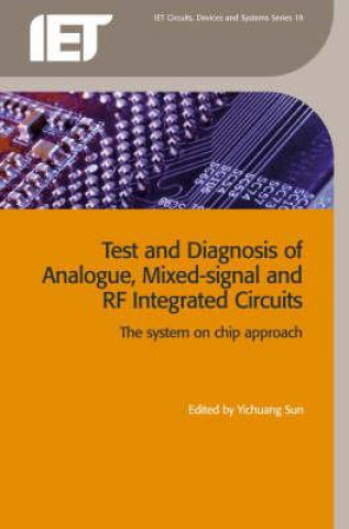 Książka Test and Diagnosis of Analogue, Mixed-Signal and RF Integrated Circuits Yichuang Sun