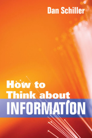 Книга How to Think about Information Dan Schiller