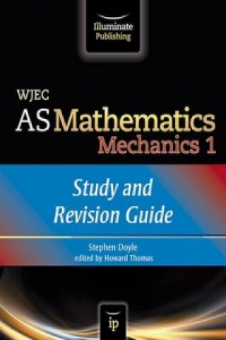 Książka WJEC AS Mathematics M1 Mechanics: Study and Revision Guide Stephen Doyle