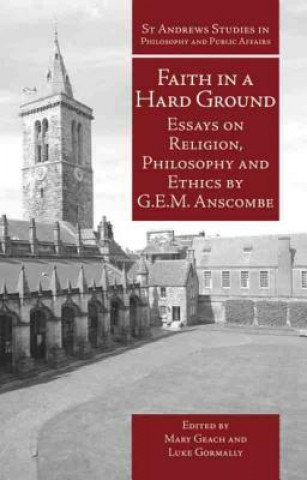 Kniha Faith in a Hard Ground G. E. M. Anscombe