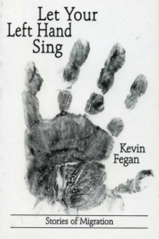 Könyv Let Your Left Hand Sing Kevin Fegan