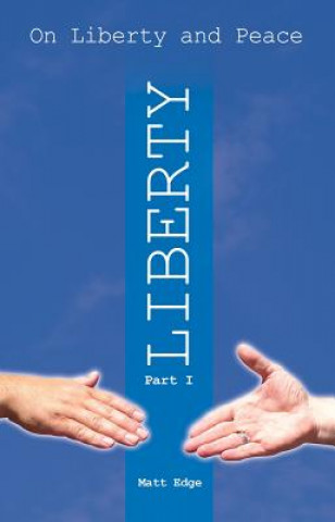 Könyv On Liberty and Peace, Part 1 Matt Edge
