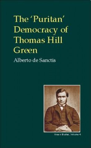 Buch Puritan Democracy of Thomas Hill Green Alberto De Sanctis