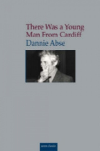 Buch There Was a Young Man from Cardiff Dannie Abse