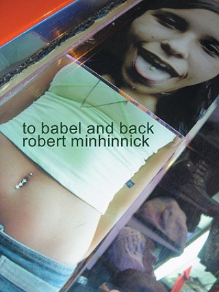 Knjiga To Babel and Back Robert Minhinnick