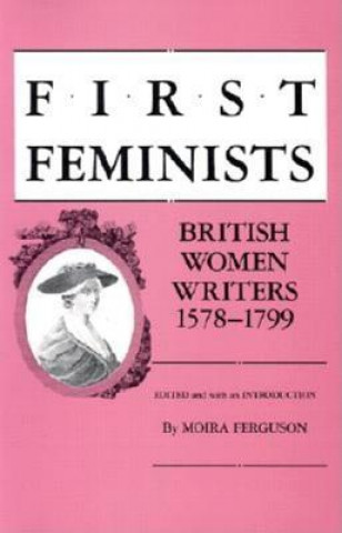 Książka First Feminists Moira Ferguson