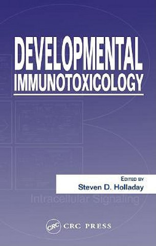 Knjiga Developmental Immunotoxicology Steven D. Holladay