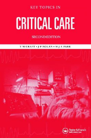 Kniha Key Topics in Critical Care, Second Edition M. J. A. Parr