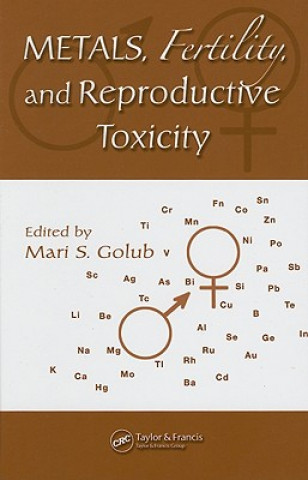 Kniha Metals, Fertility, and Reproductive Toxicity 