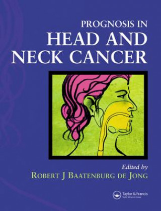 Knjiga Prognosis in Head and Neck Cancer Robert J. Baatenburg de Jong