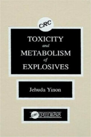 Kniha Toxicity and Metabolism of Explosives Jehuda Yinon