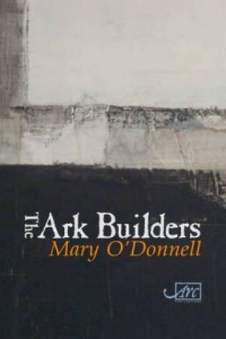 Könyv Ark Builders Mary O'Donnell